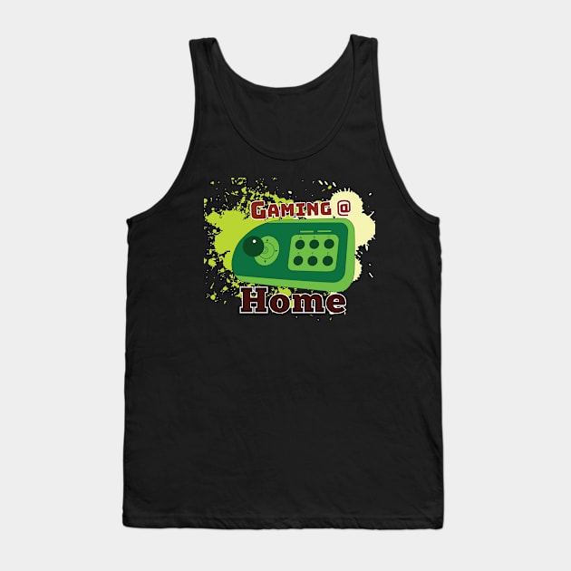 Gaming @ Home Tank Top by Teeman